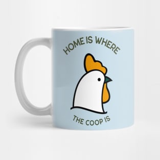 Home Is Where the Coop Is Mug